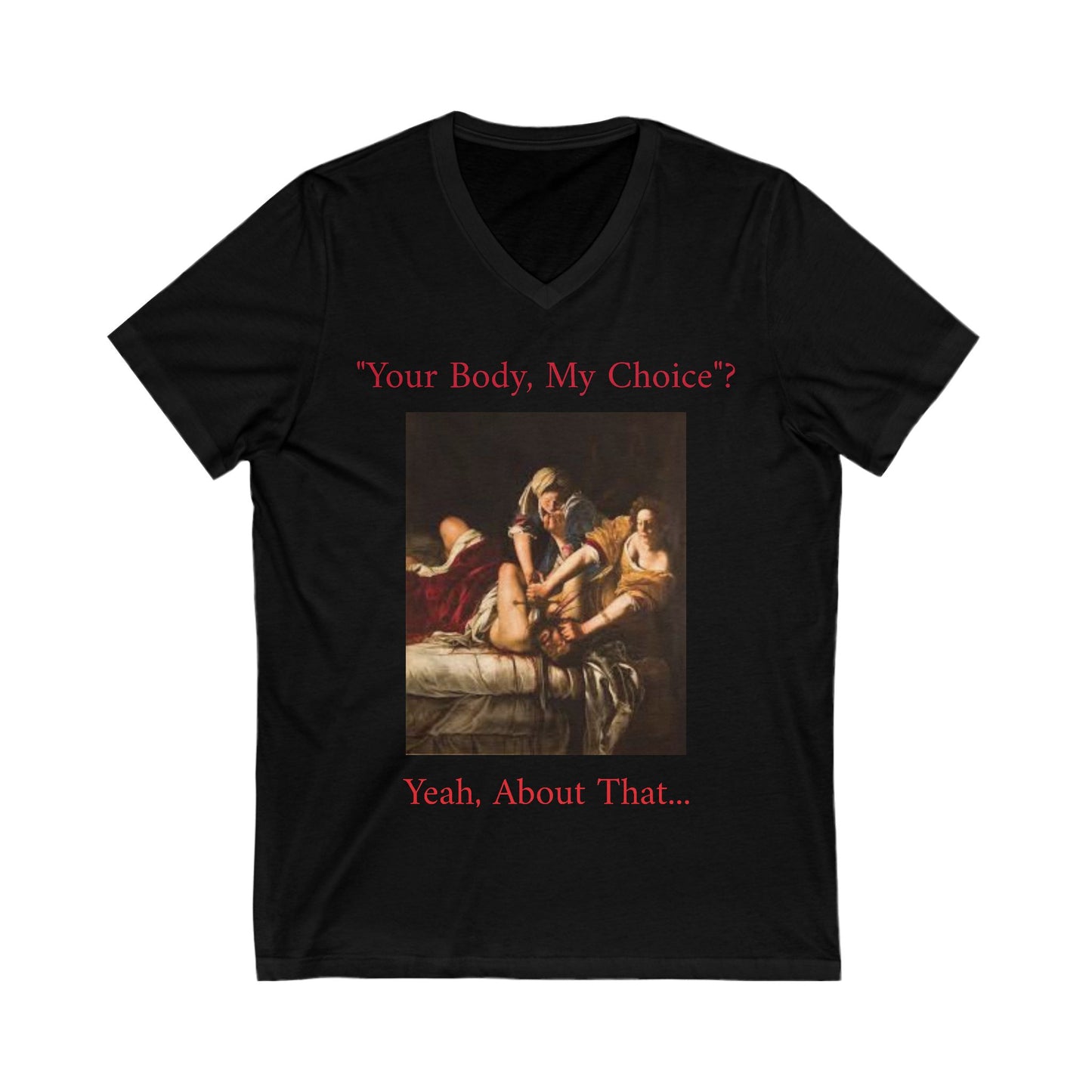 "Your Body, My Choice" V-Neck