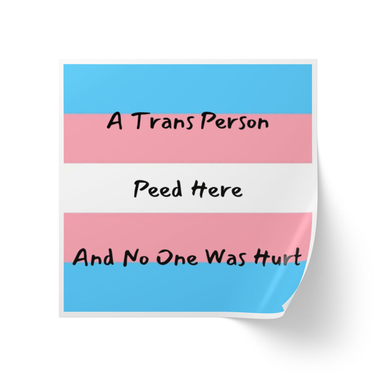 Trans Pride Sticker Roll – “A Trans Person Peed Here And No One Was Hurt” Square Labels