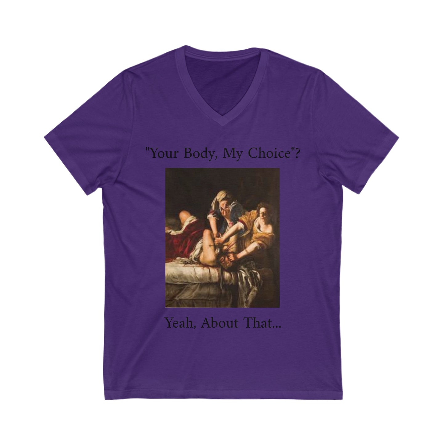 "Your Body, My Choice" V-Neck