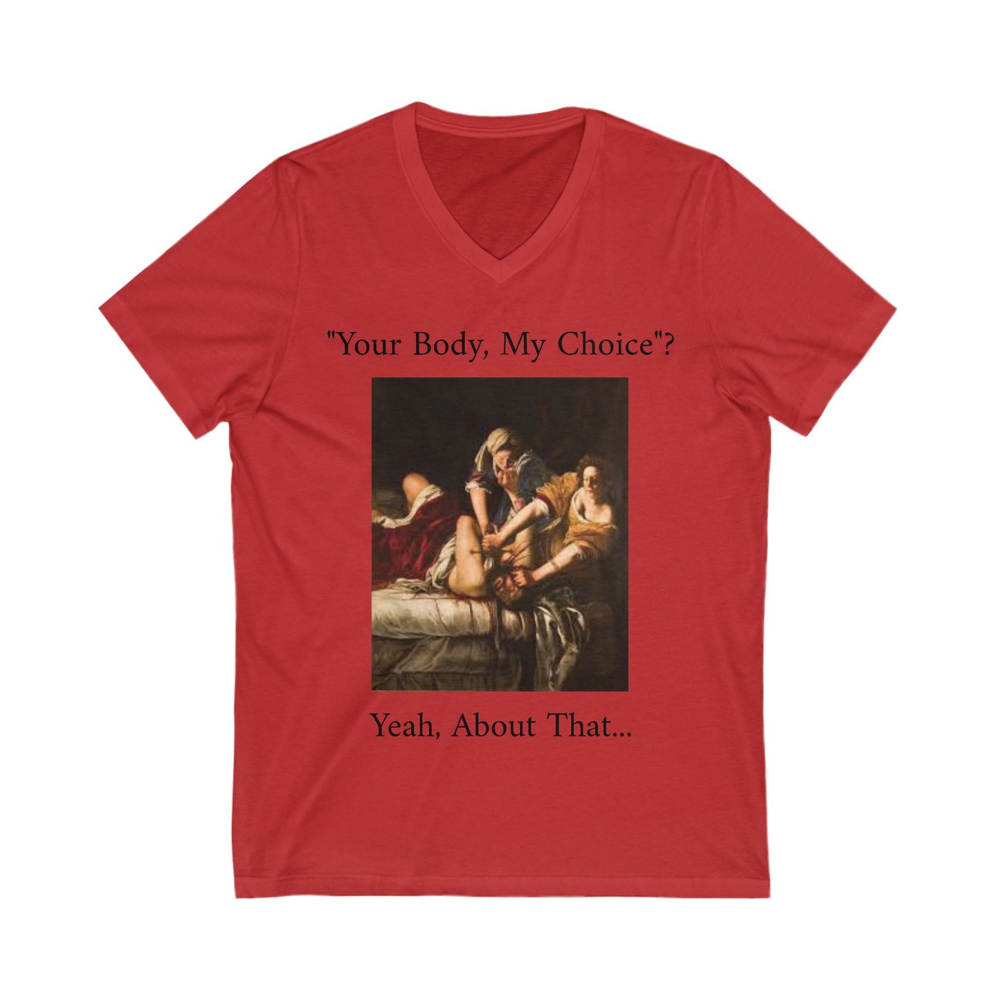 "Your Body, My Choice" V-Neck