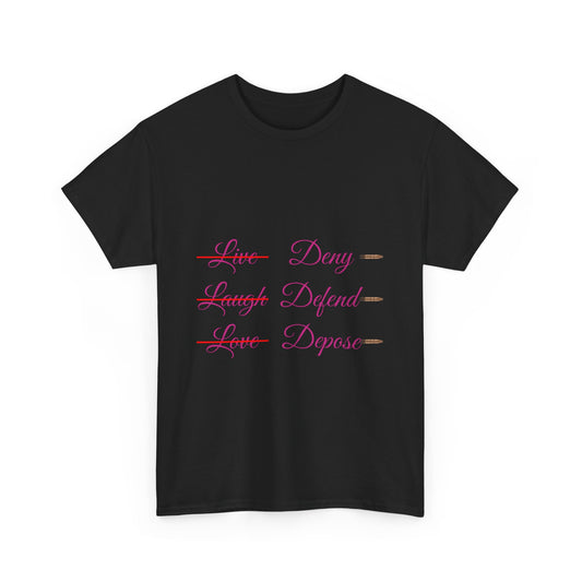 Live Laugh Depose Tee