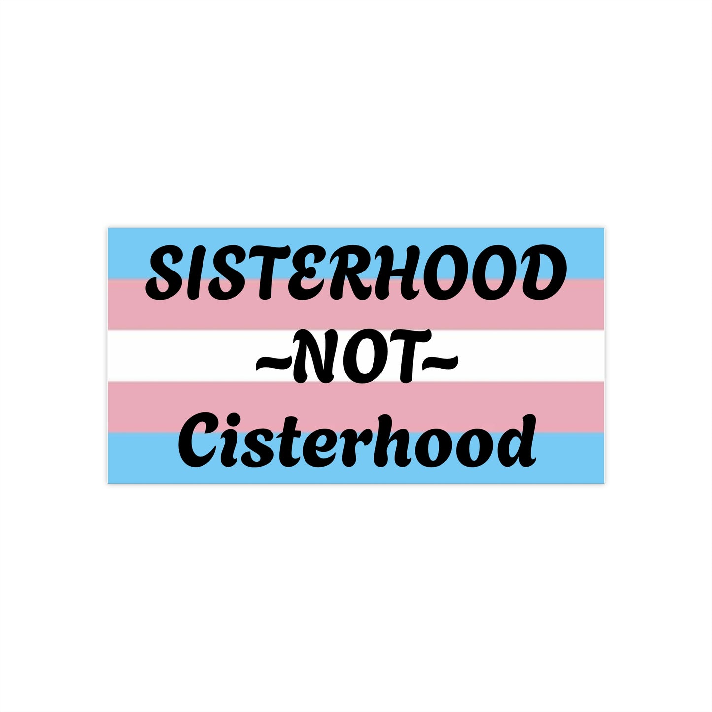 Sisterhood Trans Bumper Sticker