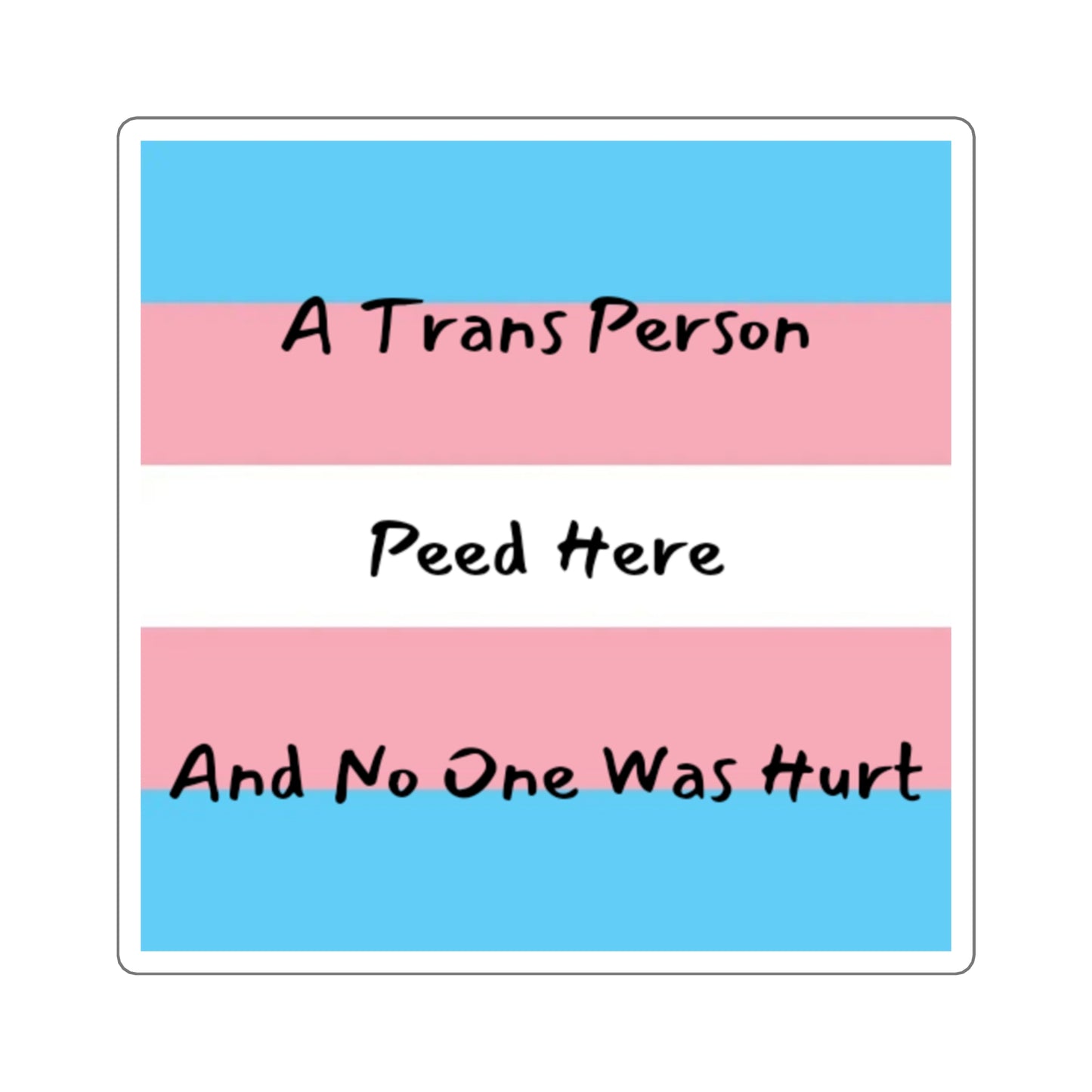 Trans Person Peed Here Sticker